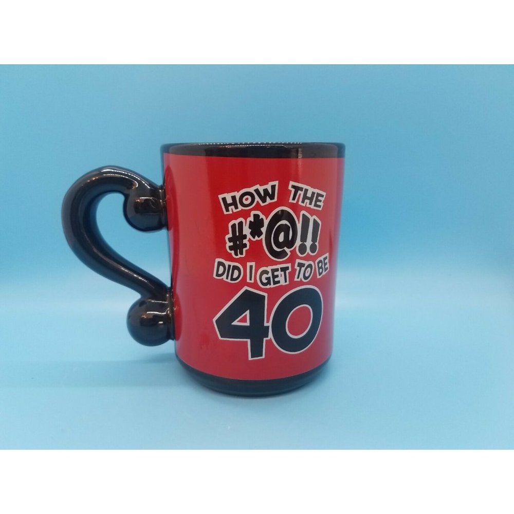 How The #*@!! Did I Get To Be 40 Birthday Laid Back Red Coffee Mug Cup 14oz